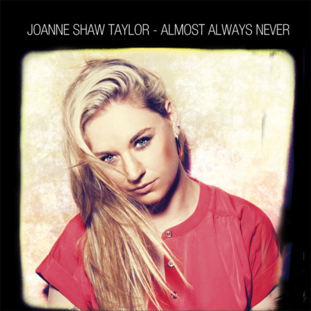 Album of the Week 46-2013: Joanne Shaw Taylor – Almost Always&nbsp;Never